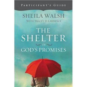 The Shelter of God's Promises Bible Study Participant's Guide -- Sheila Walsh